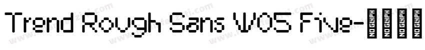 Trend Rough Sans W05 Five字体转换